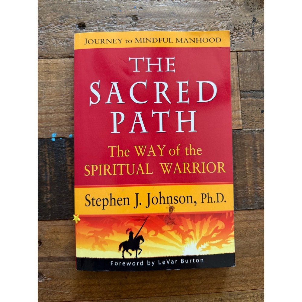 The Sacred Path Way of the Spiritual Warrior Stephen J Johnson PhD Book 2013